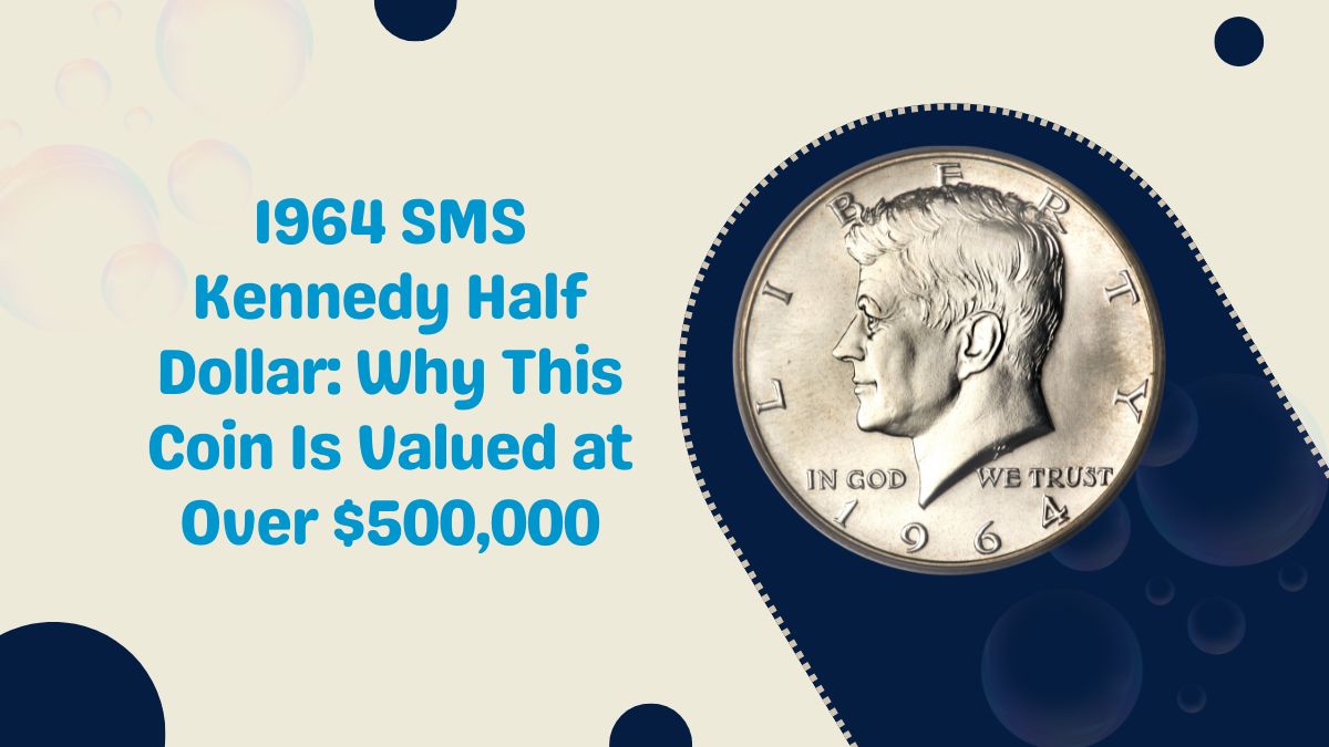 1964 SMS Kennedy Half Dollar: Why This Coin Is Valued at Over $500,000