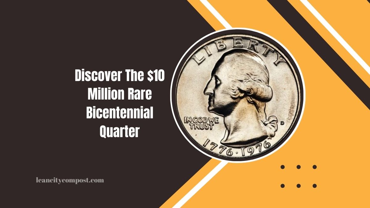 Discover The $10 Million Rare Bicentennial Quarter – Could You Be Holding Hidden Treasure!