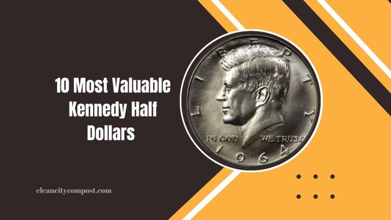 Top 10 Most Valuable Kennedy Half Dollars Worth Big Money