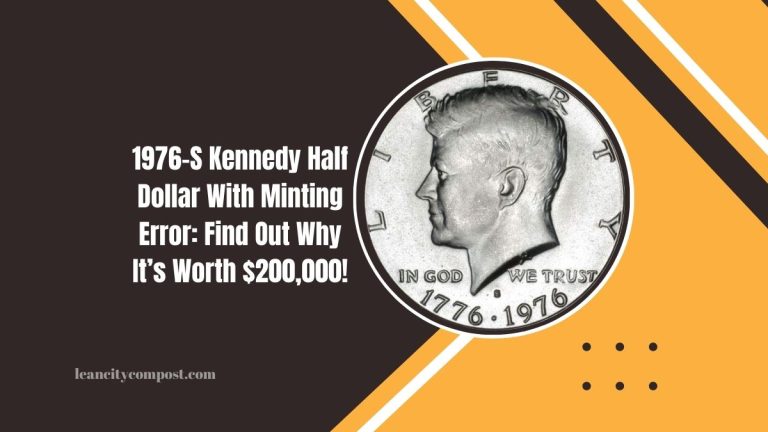 1976-S Kennedy Half Dollar With Minting Error: Find Out Why It’s Worth $200,000!