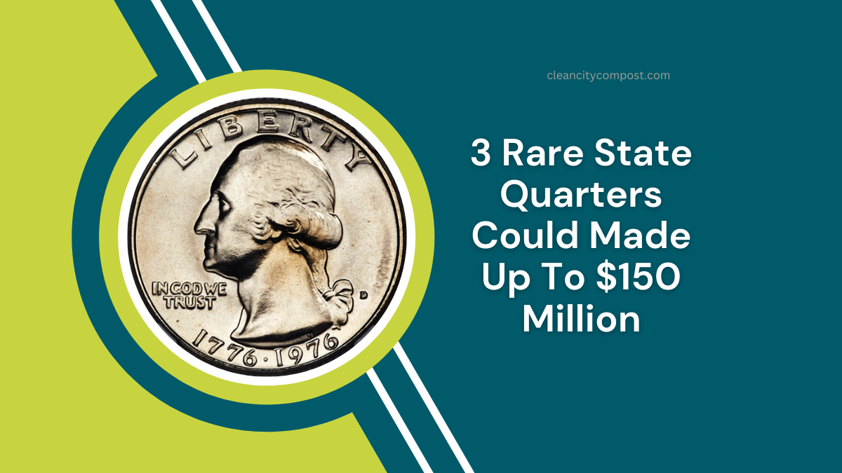 3 Rare State Quarters That Could Made You Up To $150 Million