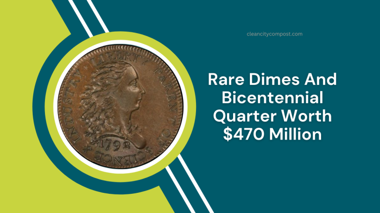 8 Rare Dimes And A Bicentennial Quarter Worth $470 Million - Are They Still In Circulation