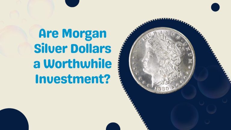 Are Morgan Silver Dollars a Worthwhile Investment?