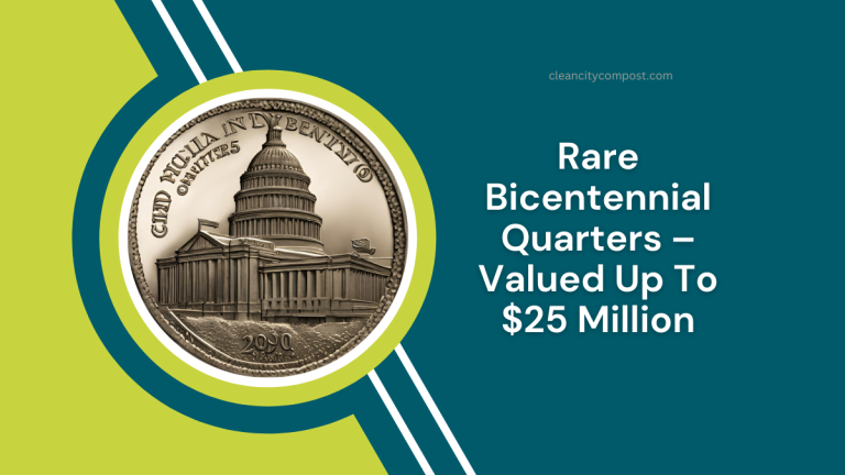 Exploring The Hidden Worth Of Rare Bicentennial Quarters – Valued Up To $25 Million