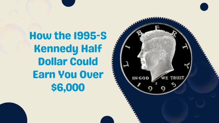 How the 1995-S Kennedy Half Dollar Could Earn You Over $6,000