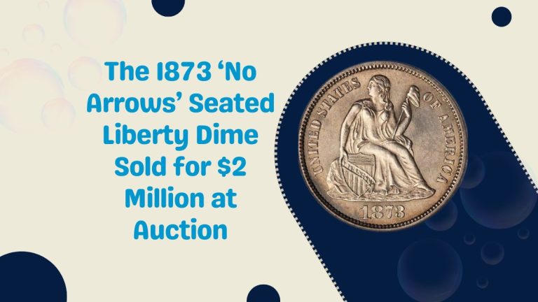 The 1873 ‘No Arrows’ Seated Liberty Dime Sold for $2 Million at Auction