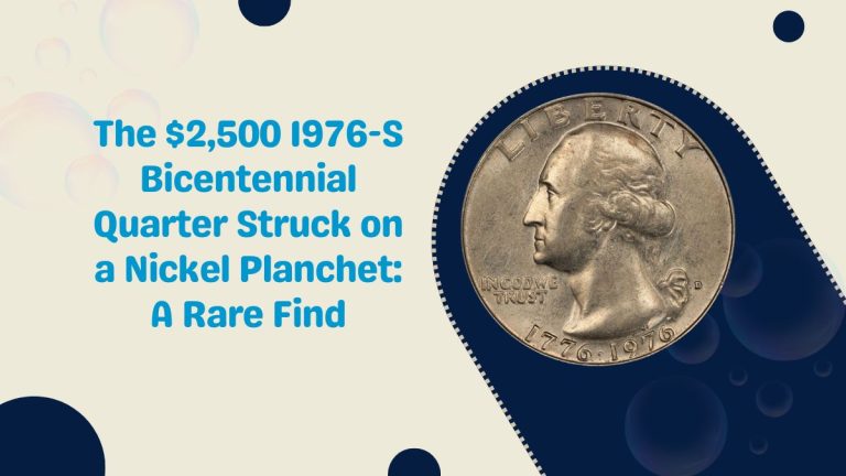 The $2,500 1976-S Bicentennial Quarter Struck on a Nickel Planchet: A Rare Find