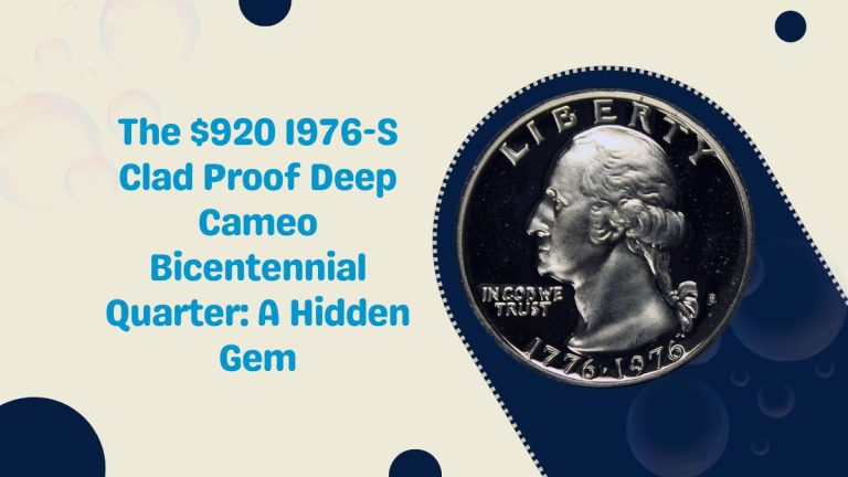 The $920 1976-S Clad Proof Deep Cameo Bicentennial Quarter: A Hidden Gem