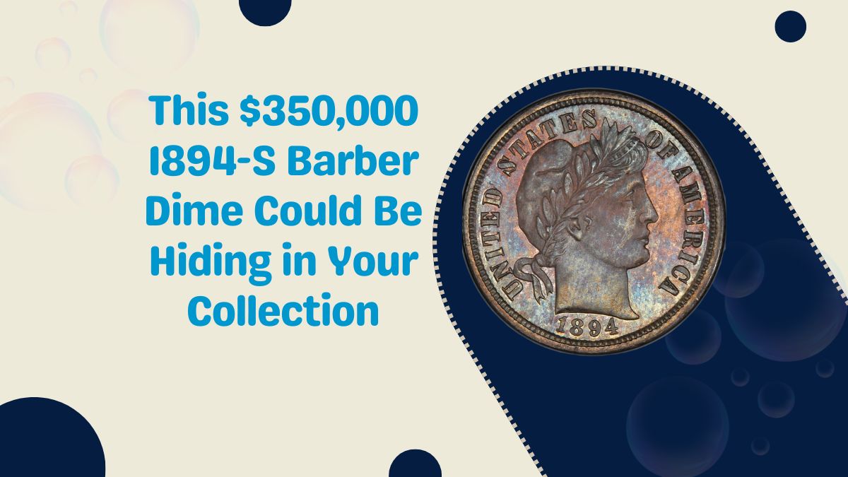 This $350,000 1894-S Barber Dime Could Be Hiding in Your Collection