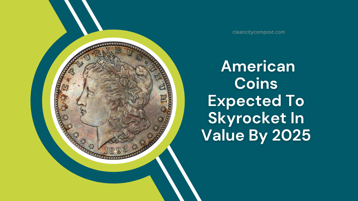 Top 5 American Coins Expected To Skyrocket In Value By 2025