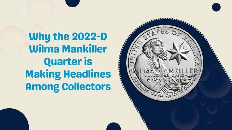 Why the 2022-D Wilma Mankiller Quarter is Making Headlines Among Collectors